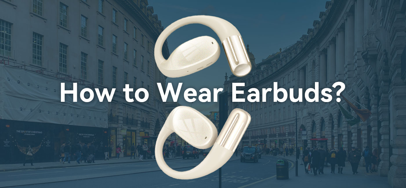 How to Wear Earbuds
