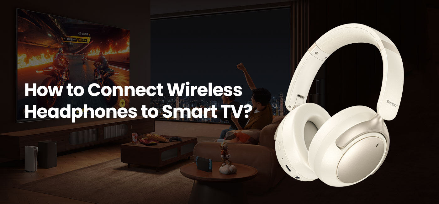 Wireless Headphones to Smart TV