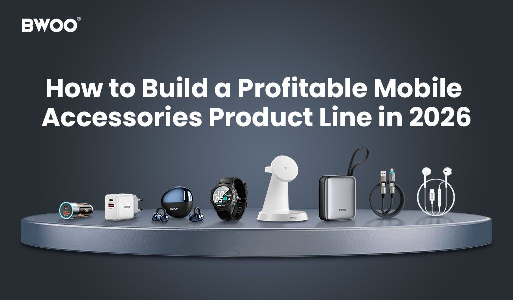 How to Build a Profitable Mobile Accessories Product Line in 2026.jpg